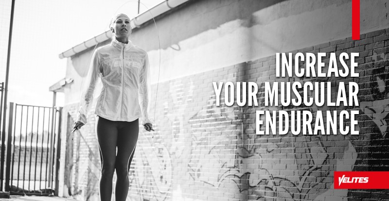 increasing your muscular endurance